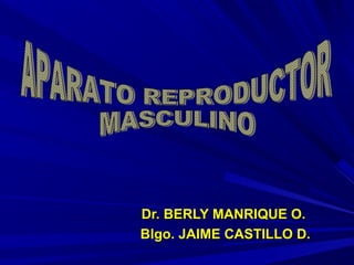 Dr. BERLY MANRIQUE O.Dr. BERLY MANRIQUE O.
Blgo. JAIME CASTILLO D.Blgo. JAIME CASTILLO D.
 