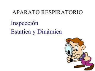 APARATO RESPIRATORIO ,[object Object],[object Object]