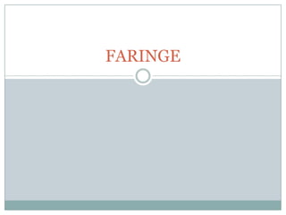 FARINGE