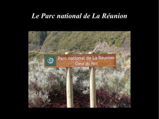 Le Parc national de La Réunion
 