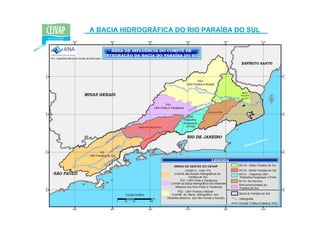 A BACIA HIDROGRÁFICA DO RIO PARAÍBA DO SUL
 