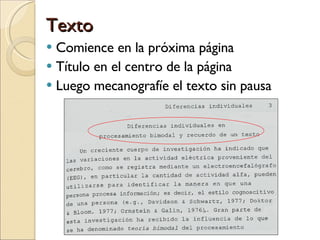 Texto Comience en la próxima página Título en el centro de la página Luego mecanografíe el texto sin pausa 