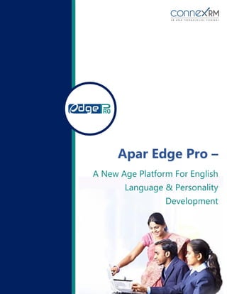 Apar Edge Pro –
A New Age Platform For English
Language & Personality
Development
 