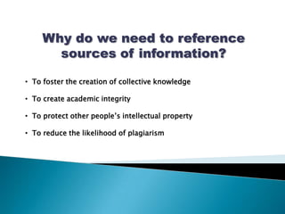 Why do we need to reference sources of information? To foster the creation of collective knowledge