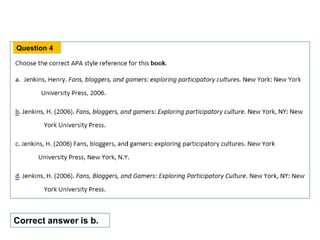 Correct answer is b.
Question 4
 