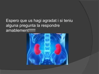 Espero que us hagi agradat i si teniu
alguna pregunta la respondre
amablement!!!!!!

 