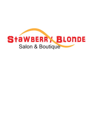 Stawberry Blonde
Salon & Boutique