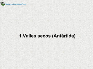 1.Valles secos (Antártida) 