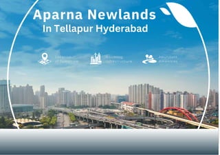 Location
of Tomorrow
Booming
Infrastructure
Abundant
Amenities
Aparna Newlands
In Tellapur Hyderabad
 