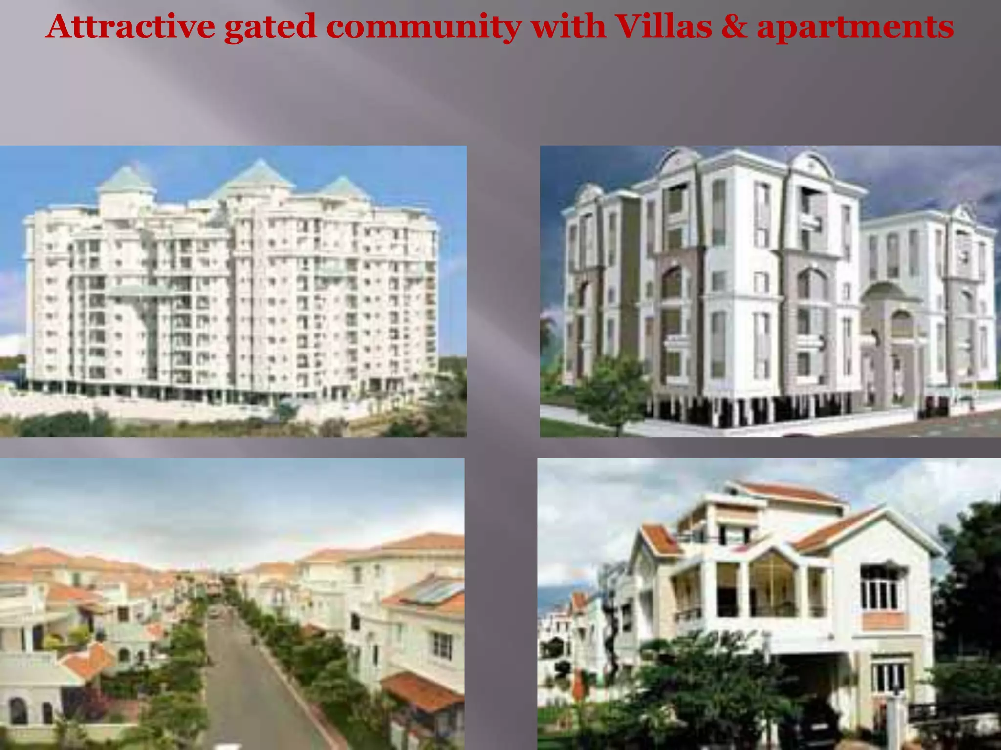 Attractive gated community with Villas & apartments