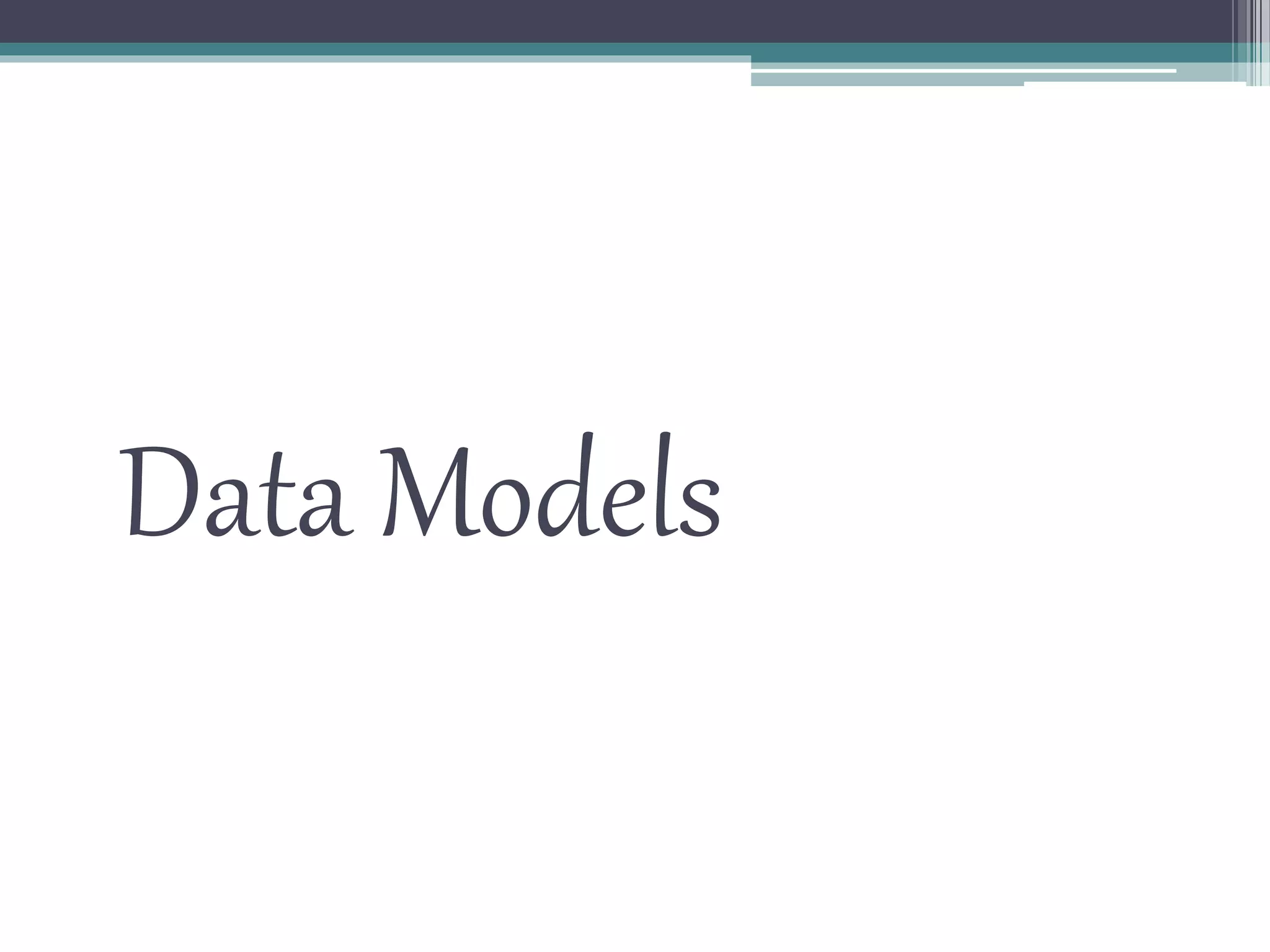 Data Models
 