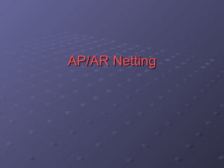 AP/AR Netting
 