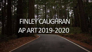 FINLEYCAUGHRAN
APART2019-2020
 