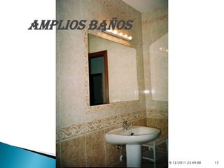 Amplios baños




                apartamentos   19/12/2011 23:49:00   17
 