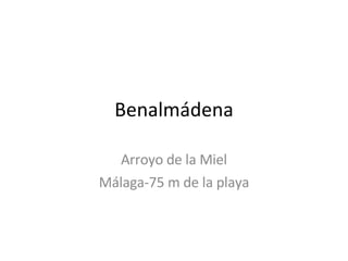Benalmádena Arroyo de la Miel Málaga-75 m de la playa 