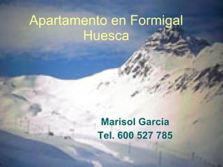 Apartamento en Formigal Huesca Marisol Garcia Tel. 600 527 785 