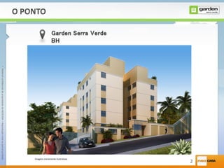 •MaterialconfidencialdepropriedadedaNEOCASA–Reproduçãototalouparcialproibida
2
O PONTO
Imagens meramente ilustrativas
 