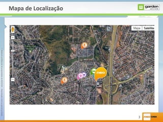 •MaterialconfidencialdepropriedadedaNEOCASA–Reproduçãototalouparcialproibida
3
Mapa de Localização
 