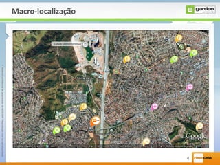 •MaterialconfidencialdepropriedadedaNEOCASA–Reproduçãototalouparcialproibida
4
Macro-localização
Cidade Administrativa
 