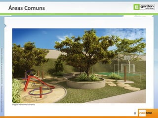 •MaterialconfidencialdepropriedadedaNEOCASA–Reproduçãototalouparcialproibida
8
Áreas Comuns
Imagens meramente ilustrativas
 