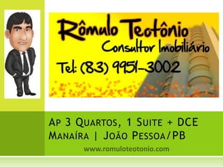 www.romuloteotonio.com Ap 3 Quartos, 1 Suite + DCEManaíra | João Pessoa/PB 