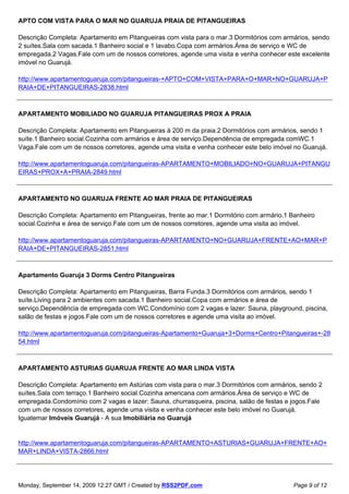 APTO COM VISTA PARA O MAR NO GUARUJA PRAIA DE PITANGUEIRAS

Descrição Completa: Apartamento em Pitangueiras com vista para o mar.3 Dormitórios com armários, sendo
2 suítes.Sala com sacada.1 Banheiro social e 1 lavabo.Copa com armários.Área de serviço e WC de
empregada.2 Vagas.Fale com um de nossos corretores, agende uma visita e venha conhecer este excelente
imóvel no Guarujá.

http://www.apartamentoguaruja.com/pitangueiras-+APTO+COM+VISTA+PARA+O+MAR+NO+GUARUJA+P
RAIA+DE+PITANGUEIRAS-2838.html



APARTAMENTO MOBILIADO NO GUARUJA PITANGUEIRAS PROX A PRAIA

Descrição Completa: Apartamento em Pitangueiras à 200 m da praia.2 Dormitórios com armários, sendo 1
suíte.1 Banheiro social.Cozinha com armários e área de serviço.Dependência de empregada comWC.1
Vaga.Fale com um de nossos corretores, agende uma visita e venha conhecer este belo imóvel no Guarujá.

http://www.apartamentoguaruja.com/pitangueiras-APARTAMENTO+MOBILIADO+NO+GUARUJA+PITANGU
EIRAS+PROX+A+PRAIA-2849.html



APARTAMENTO NO GUARUJA FRENTE AO MAR PRAIA DE PITANGUEIRAS

Descrição Completa: Apartamento em Pitangueiras, frente ao mar.1 Dormitório com armário.1 Banheiro
social.Cozinha e área de serviço.Fale com um de nossos corretores, agende uma visita ao imóvel.

http://www.apartamentoguaruja.com/pitangueiras-APARTAMENTO+NO+GUARUJA+FRENTE+AO+MAR+P
RAIA+DE+PITANGUEIRAS-2851.html



Apartamento Guaruja 3 Dorms Centro Pitangueiras

Descrição Completa: Apartamento em Pitangueiras, Barra Funda.3 Dormitórios com armários, sendo 1
suíte.Living para 2 ambientes com sacada.1 Banheiro social.Copa com armários e área de
serviço.Dependência de empregada com WC.Condomínio com 2 vagas e lazer: Sauna, playground, piscina,
salão de festas e jogos.Fale com um de nossos corretores e agende uma visita ao imóvel.

http://www.apartamentoguaruja.com/pitangueiras-Apartamento+Guaruja+3+Dorms+Centro+Pitangueiras+-28
54.html



APARTAMENTO ASTURIAS GUARUJA FRENTE AO MAR LINDA VISTA

Descrição Completa: Apartamento em Astúrias com vista para o mar.3 Dormitórios com armários, sendo 2
suítes.Sala com terraço.1 Banheiro social.Cozinha americana com armários.Área de serviço e WC de
empregada.Condomínio com 2 vagas e lazer: Sauna, churrasqueira, piscina, salão de festas e jogos.Fale
com um de nossos corretores, agende uma visita e venha conhecer este belo imóvel no Guarujá.
Iguatemar Imóveis Guarujá - A sua Imobiliária no Guarujá


http://www.apartamentoguaruja.com/pitangueiras-APARTAMENTO+ASTURIAS+GUARUJA+FRENTE+AO+
MAR+LINDA+VISTA-2866.html




Monday, September 14, 2009 12:27 GMT / Created by RSS2PDF.com                              Page 9 of 12
 