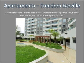 Apartamento a venda Freedom Ecoville