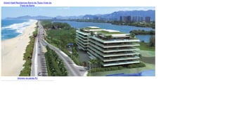 Grand Hyatt Residences Barra da Tijuca Vista da
Praia da Barra
Imóveis na planta RJ
 