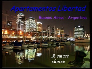 Apartamentos Libertad   Buenos Aires - Argentina A smart choice 