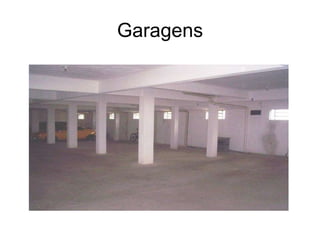 Garagens
 