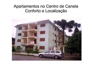 Apartamentos no Centro de Canela Conforto e Localização 