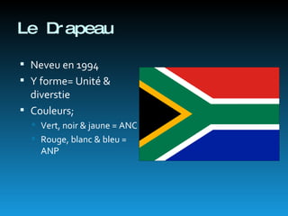 Le  Drapeau Neveu en 1994 Y forme= Unité & diverstie Couleurs; Vert, noir & jaune = ANC Rouge, blanc & bleu = ANP 