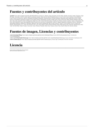 Fuentes y contribuyentes del artículo 8
Fuentes y contribuyentes del artículo
Apartheid  Fuente: http://es.wikipedia.org/w/index.php?oldid=44592343  Contribuyentes: Adriansm, Airunp, Ale flashero, Alex28, Alfanje, Aloneibar, Alvaratas2, Amadís, Anagnorisis, Angel
GN, Angus, Anicetolopez, Antifa112, Ary29, Açipni-Lovrij, Banfield, Barleduc, Batudo, Berserok, BetoCG, BlackBeast, Borra, C'est moi, Camilo, Cata19, Cogollento, CommonsDelinker,
Cookie, Corrector de redirecciones, DJBVVO, Danielba894, Dictablanda, Diegusjaimes, Diogeneselcinico42, Ecemaml, Eduardonin, Eduardosalg, Edub, ElEspecialista, Elsenyor, Emijrp,
Enerevop, Er Komandante, Esquizofrenia, Estebanrs, EveeS, Fadesga, Faelomx, Fidelmoquegua, Fran-ESC, Gaeddal, Gizmo, Gusgus, Gustavocarra, Human, Humbefa, Humberto, Ialad, Isha,
Ishu 2, Janus, Jarke, Javierito92, Jewbask, Jim88Argentina, Jjafjjaf, Jjvaca, Jkbw, Joniale, Jorge Queirolo Bravo, JorgeGG, Jose montalvo, Joseaperez, Jsanchezes, Juamax, Juank.gutierrez, Julia
Flores, Kabri, Kaidok2001, Kazem, Keat, KnightRider, Kordas, Kurrop, Kved, Laura Fiorucci, LeonardoRob0t, Leugim1972, Magister Mathematicae, Mandramas, Mansoncc, Manuribadeo,
Marianoblas80, Matdrodes, MaxBech1975, Mecamático, Mikemoore, Mocu, Moriel, Mortadelo2005, Muro de Aguas, Nacho2977, Netito777, Nixón, Obelix83, Octavio, Osvalarcon 88,
Otelootis, Otelootistangente, P.o.l.o., Palica, PeiT, PoLuX124, Poco a poco, Porao, Rafiko77, Rastrojo, Raticulin, Rolando mendez, Rolldi, Ryuuga, Sageo, Soulreaper, SpeedyGonzalez, Stifax,
Taichi, The Wind Waker, Tirithel, Tomatejc, Valevalevale, Varano, Vbarrazal, Vbenedetti, Walter closser, Xavigivax, Xexito, Yakoo, Zuma76, Zósimo, 401 ediciones anónimas
Fuentes de imagen, Licencias y contribuyentes
Archivo:DurbanSign1989.jpg  Fuente: http://es.wikipedia.org/w/index.php?title=Archivo:DurbanSign1989.jpg  Licencia: GNU Free Documentation License  Contribuyentes:
w:User:GuinnogGuinnog
Archivo:ApartheidSignEnglishAfrikaans.jpg  Fuente: http://es.wikipedia.org/w/index.php?title=Archivo:ApartheidSignEnglishAfrikaans.jpg  Licencia: desconocido  Contribuyentes: El C
Archivo:Commons-logo.svg  Fuente: http://es.wikipedia.org/w/index.php?title=Archivo:Commons-logo.svg  Licencia: logo  Contribuyentes: User:3247, User:Grunt
Licencia
Creative Commons Attribution-Share Alike 3.0 Unported
http://creativecommons.org/licenses/by-sa/3.0/
 
