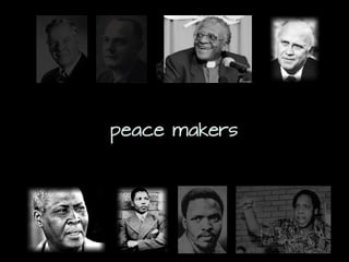 peace makers
 