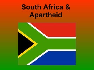 South Africa & Apartheid 