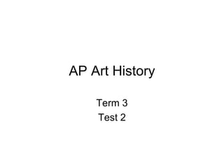 AP Art History Term 3 Test 2 