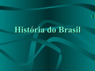 História do Brasil 