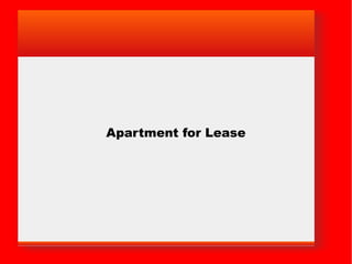 Apartment for Lease
 