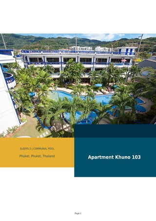 SLEEPS 2 | COMMUNAL POOL
Phuket, Phuket, Thailand
Apartment Khuno 103
Page 1
 