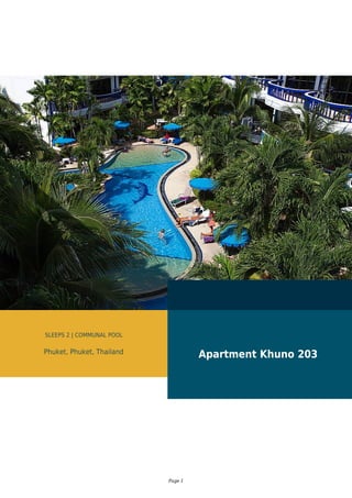 SLEEPS 2 | COMMUNAL POOL
Phuket, Phuket, Thailand
Apartment Khuno 203
Page 1
 
