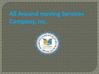 All Around moving Services
Company, Inc.
 