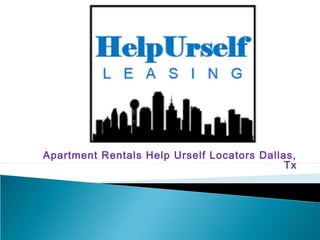 Apartment Rentals Help Urself Locators Dallas,
Tx
 