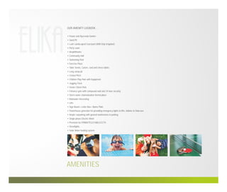 OUR AMENITY LOGBOOK…
• Flower and Ayurveda Garden
• Sand Pit
• Lush Landscaped Courtyard (With Drip Irrigation)
• Party Lawn
• Amphitheatre
• Community Hall
• Swimming Pool
• Exercise Plaza
• Table Tennis, Carom, card and chess tables
• Long Jump pit
• Cricket Pitch
• Children Play Park with Equipment
• Jogging Track
• Senior Citizen Park
• Entrance gate with compound wall and 24 hour security.
• Storm water channelization Vermiculture
• Rainwater Harvesting
• Lifts
• Sign Board+Letter Box+Name Plate
• Powerhouse generator for providing emergency lights in lifts, lobbies & Staircase
• Ample carparking with general washrooms in parking
• Single phase Electric Meter
• Provision for EPABX/TELE/CABLE/CCTV
• Streetlights
• Solar Water heating system

AMENITIES

 