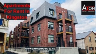 Apartments
For Rent In
Kingston
www.axonproperties.ca
 