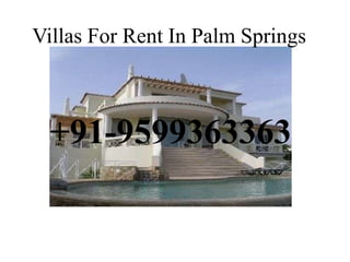 Villas For Rent In Palm Springs



 +91-9599363363
 