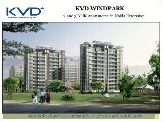 KVD WINDPARK
2 and 3 BHK Apartments in Noida Extension
www.kvdevelopers.com/properties-in-greater-noida/wind-park
 