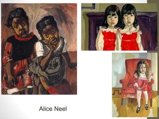 Alice Neel
 