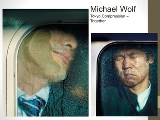 Michael Wolf
Tokyo Compression –
Together
 