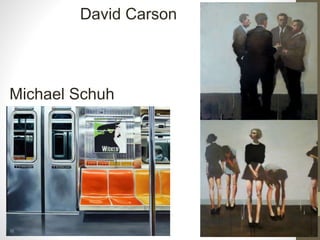 Michael Schuh
David Carson
 