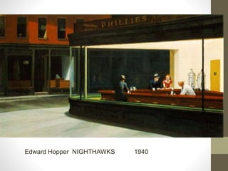 Edward Hopper NIGHTHAWKS 1940
 